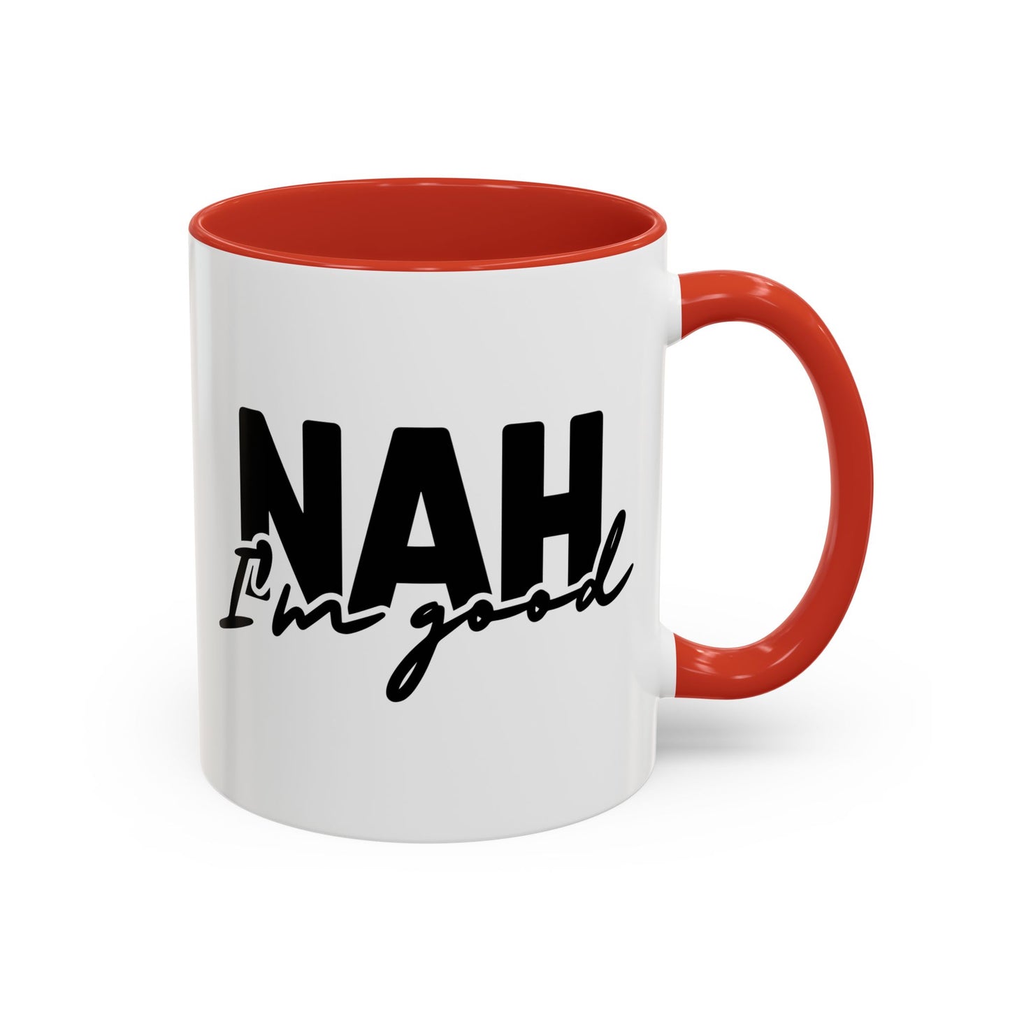 Humour Mug - Nah I'm Good