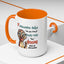 Humor Mug - If Someone Asks Are You Crazy