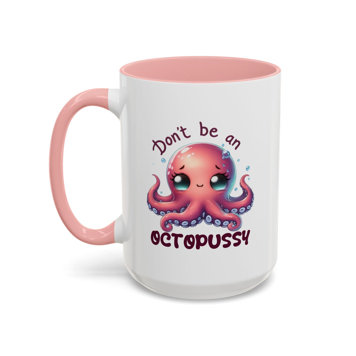 Humor Mug - Don't Be An Octopussy