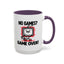 Humor Mug - No Games