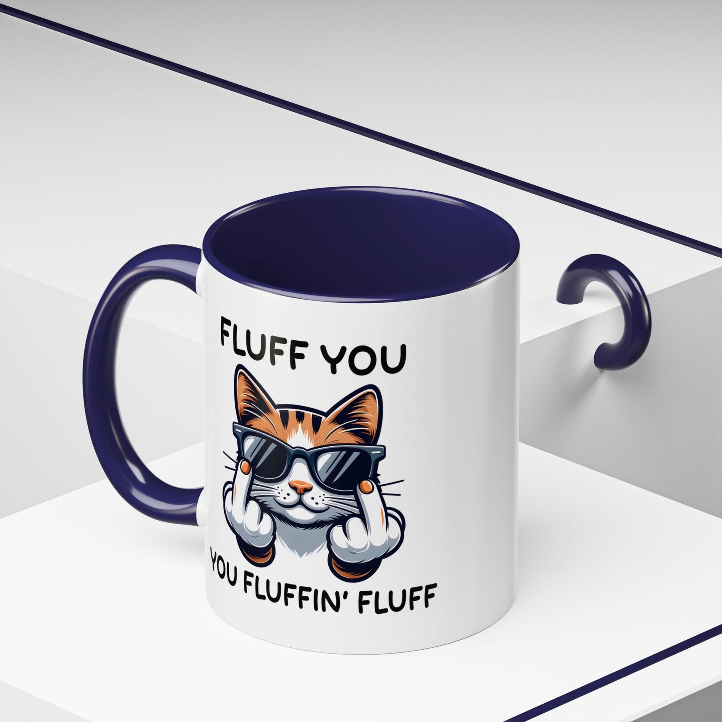 Humor Mug - Fluff You Fluffin' Fluff