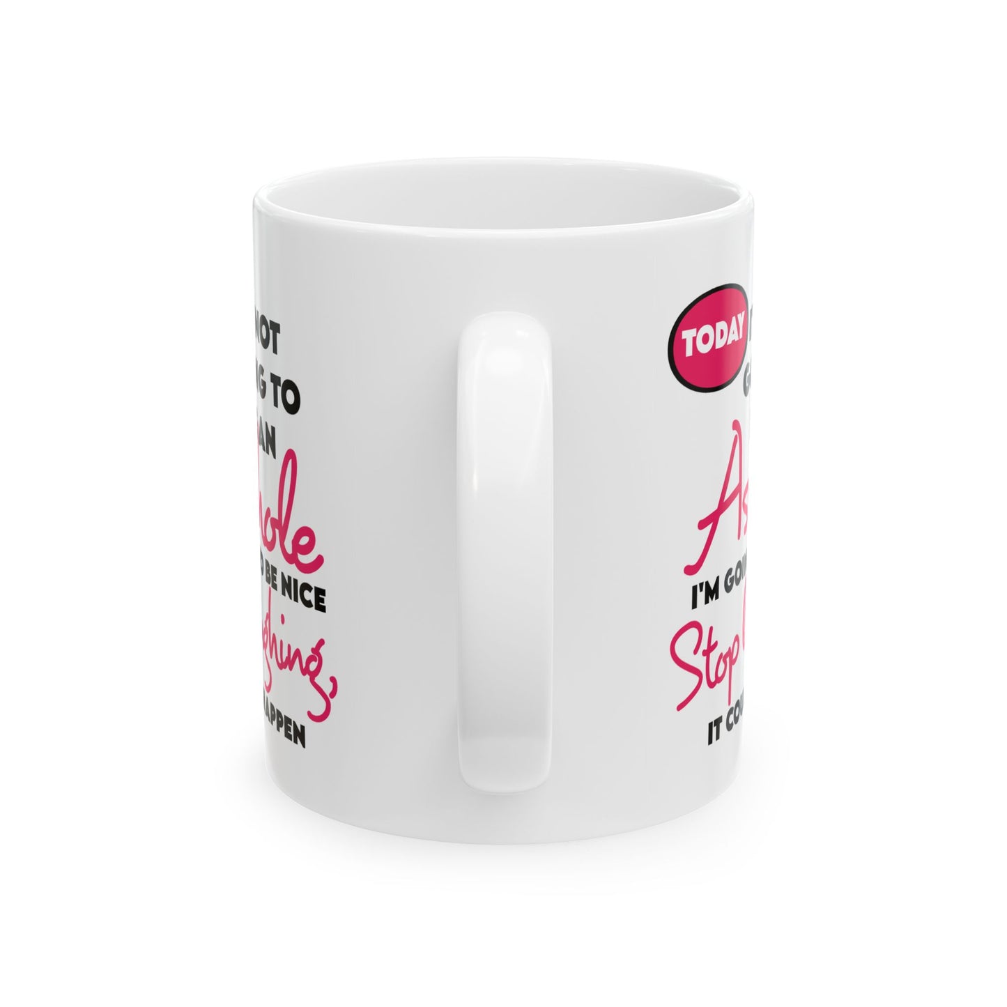 Adult Mug - Today I'm Not Going to be an Asshole