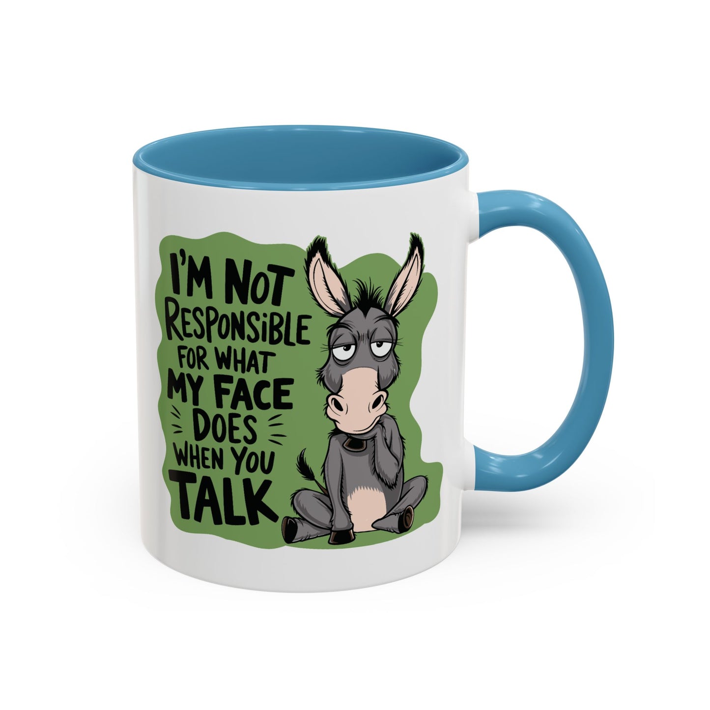 Humor Mug - I'm Not Responsible For What My Face Does