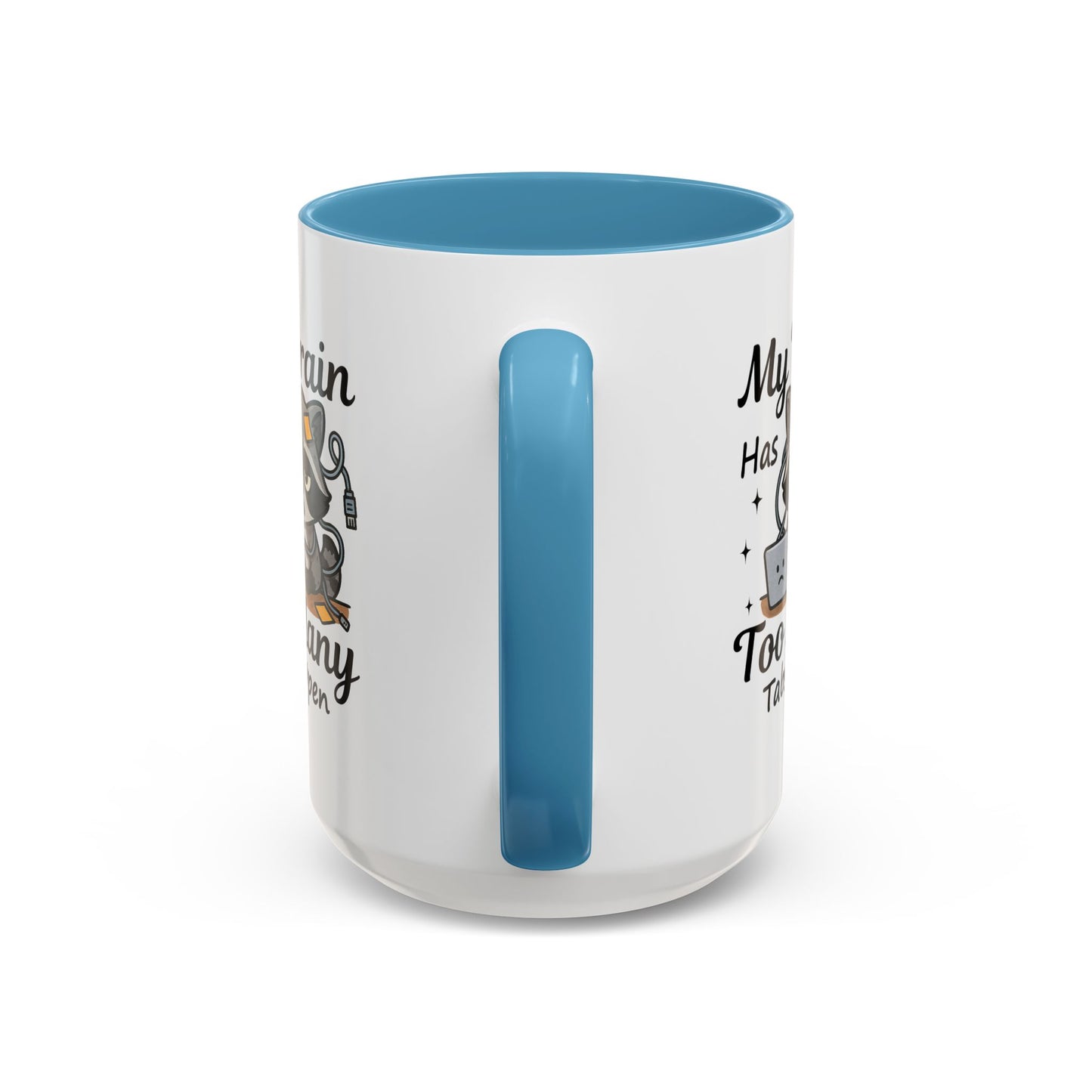 Humor Mug - My Brain Has Too Many Many Tabs Open