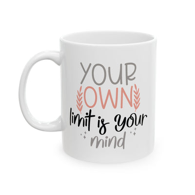 Motivation Mug - Your Own Limit is Your Mind