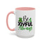 Wellness Mug - Be Joyful Always