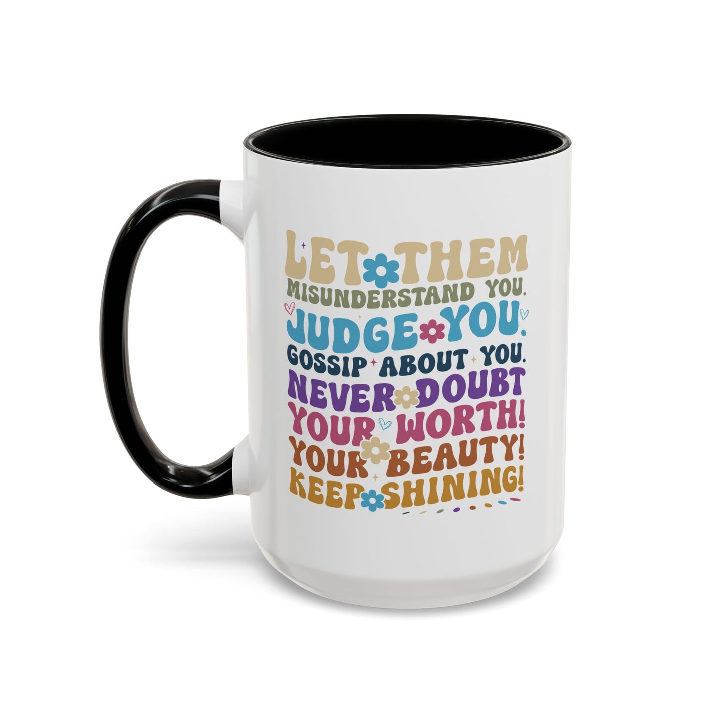 Motivation Mug - Let Them Misunderstand You