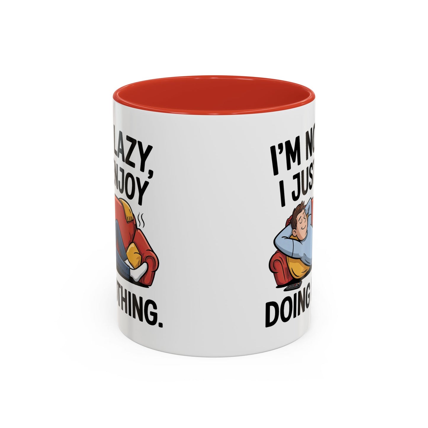 Humor Mug - I'm Not Lazy I Just Enjoy Doing Nothing