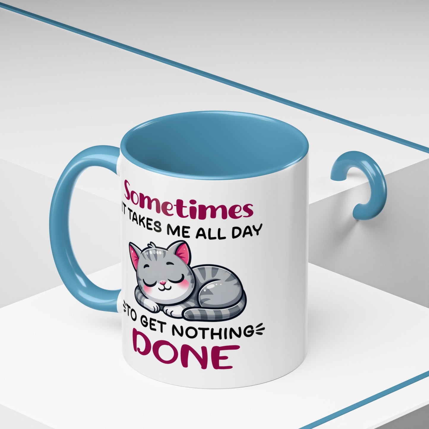 Humor Mug - Sometimes It Takes Me All Day