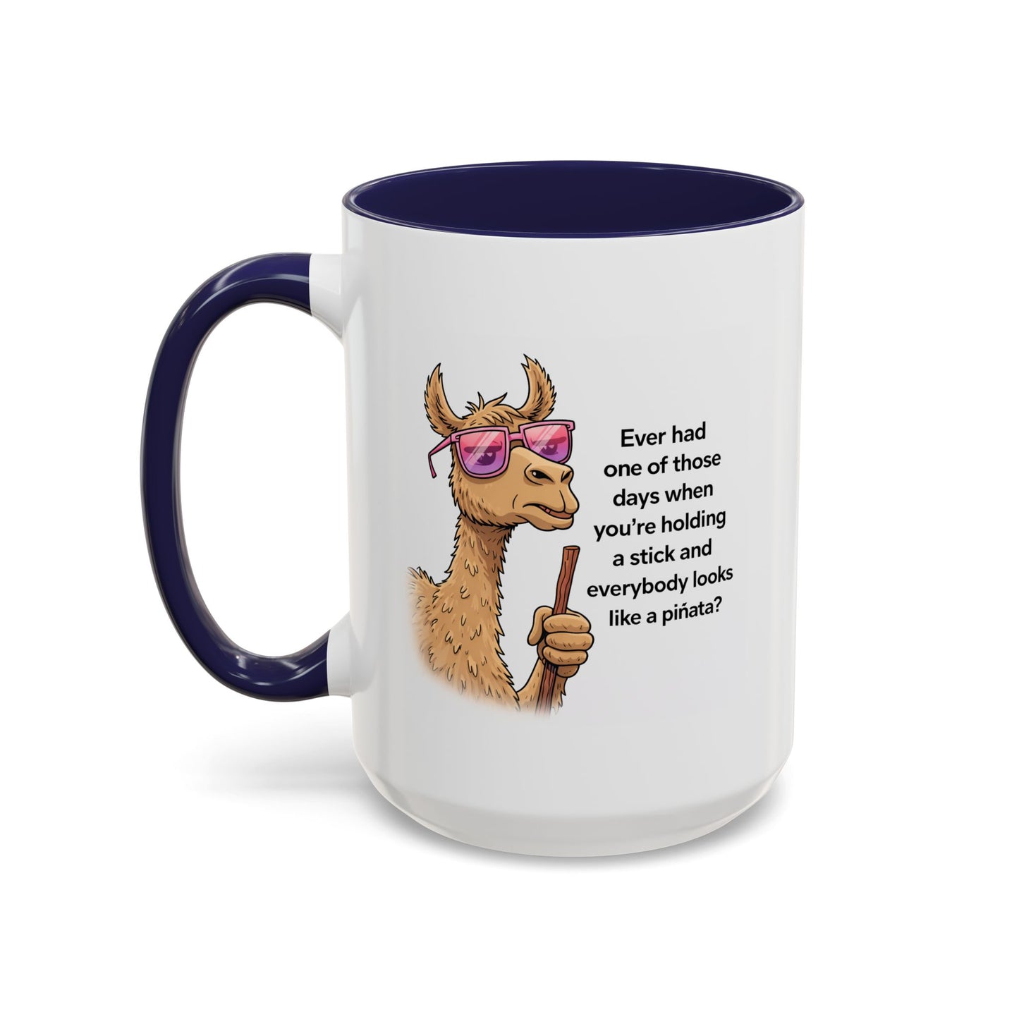 Humor Mug - Ever Have One Of Those Days