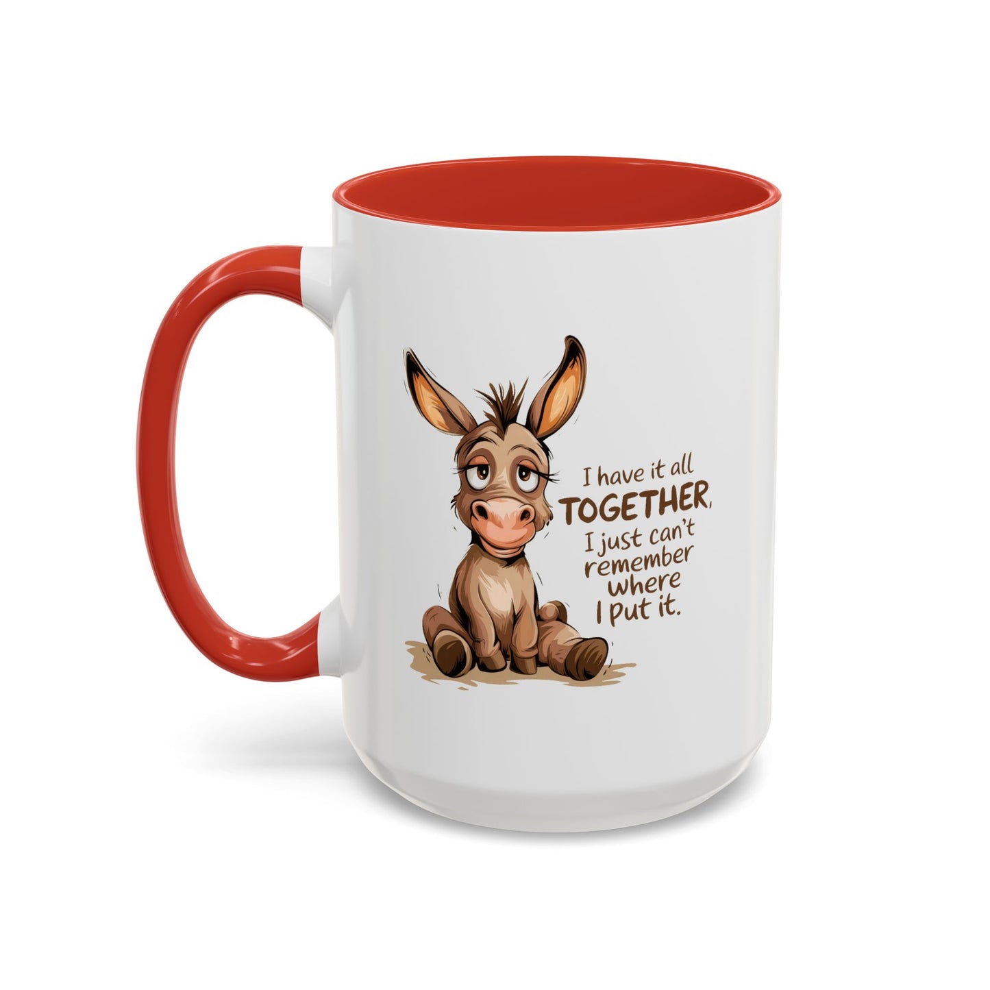 Humor Mug - I Have It All Together