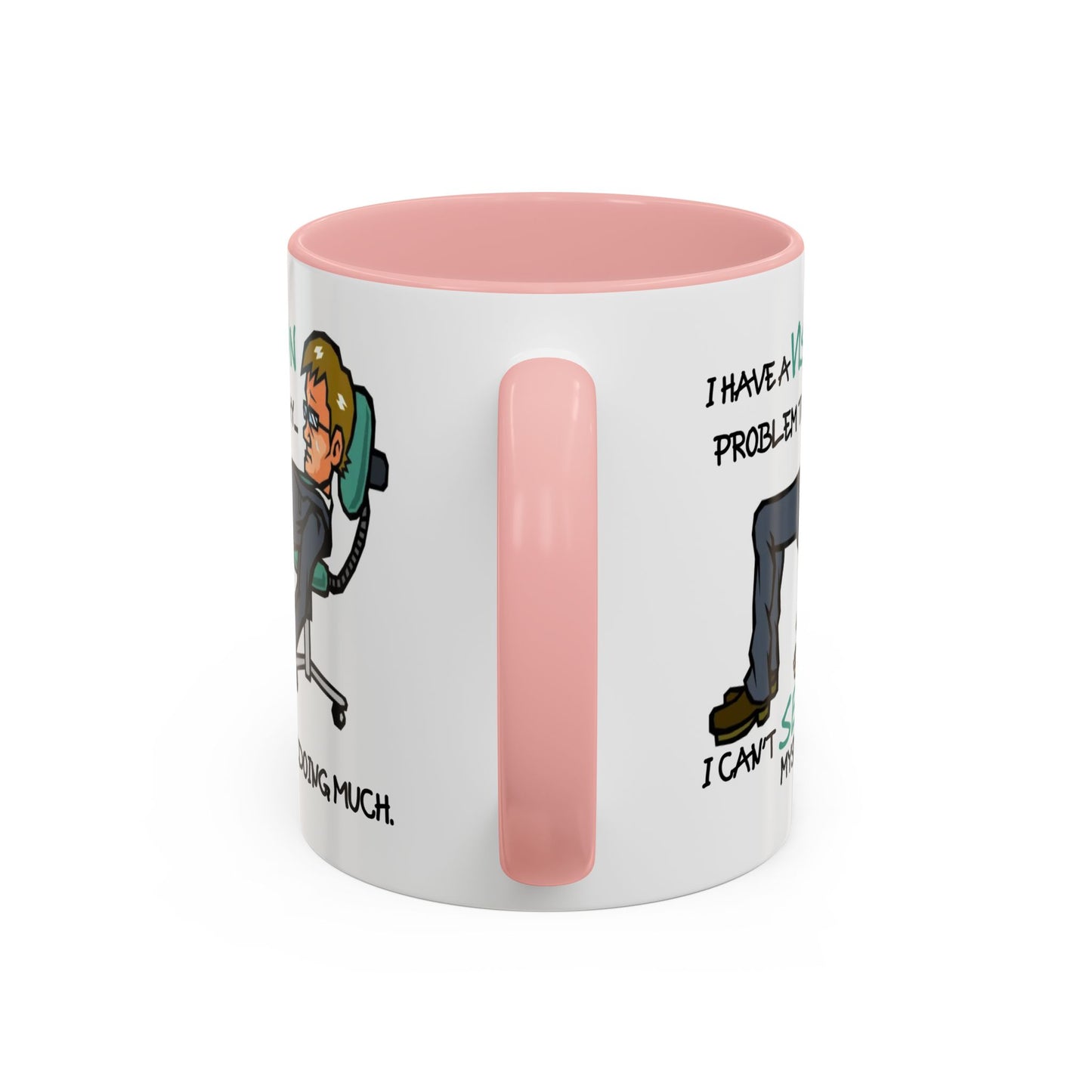 Humor Mug - I Have a Vision Problem