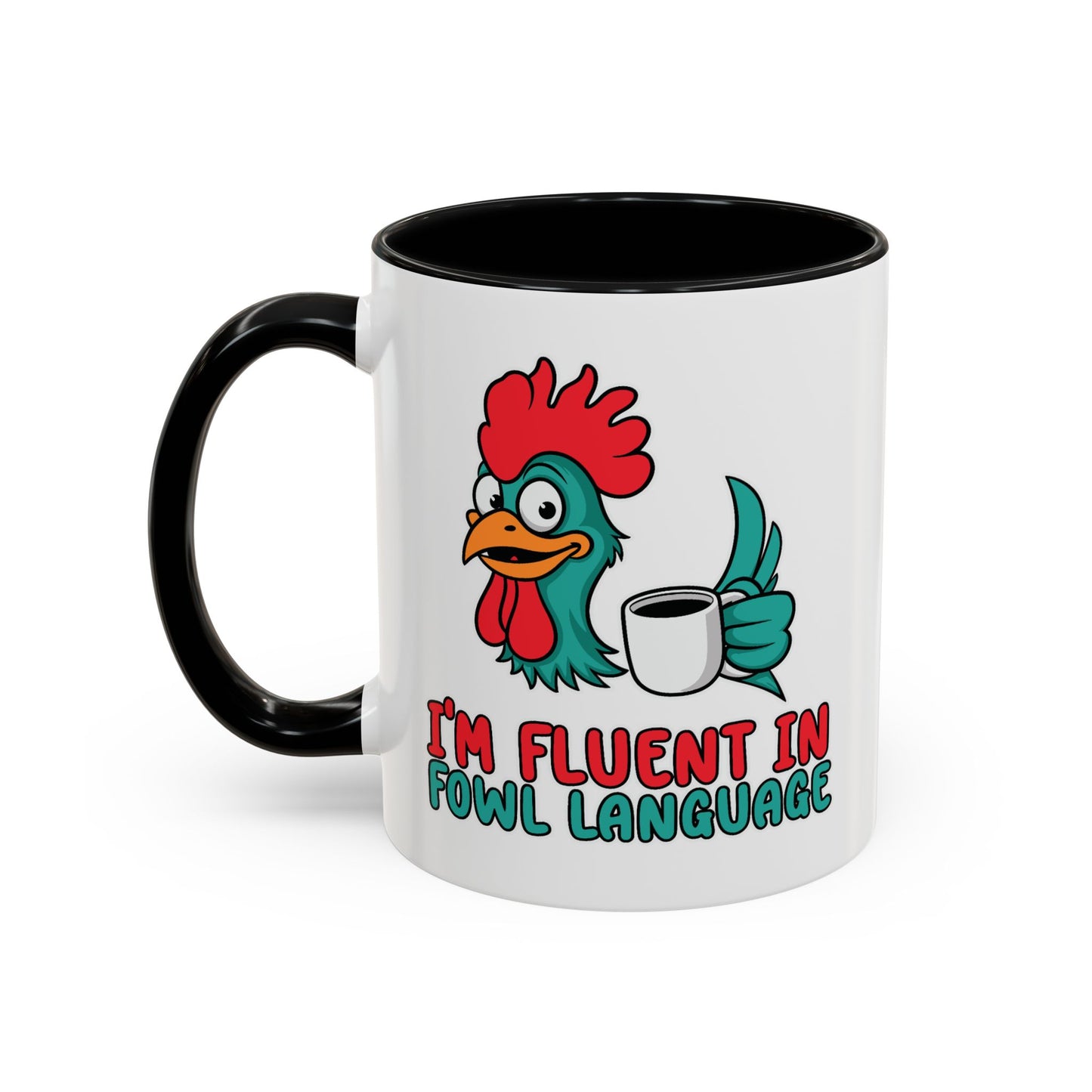 Humor Mug - I'm Fluent In Fowl Language