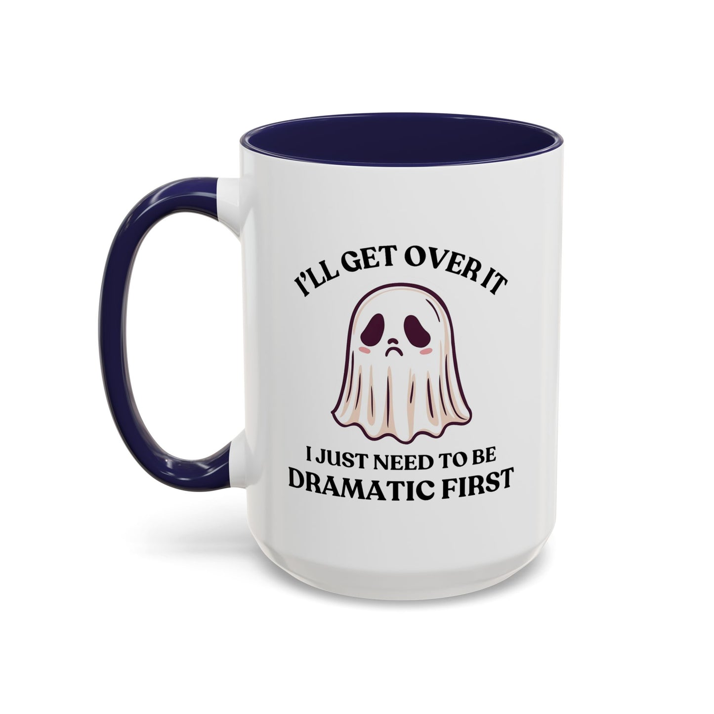Humor Mug - I'll Get Over It Ghost