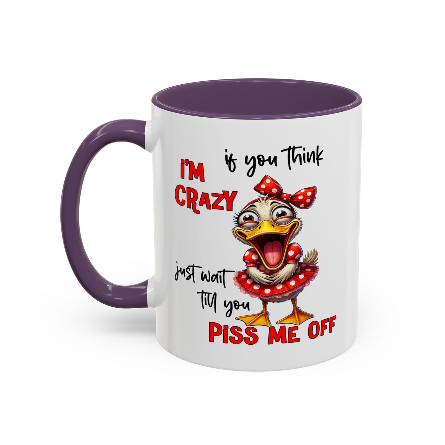 Humor Mug - If You Think I'm Crazy
