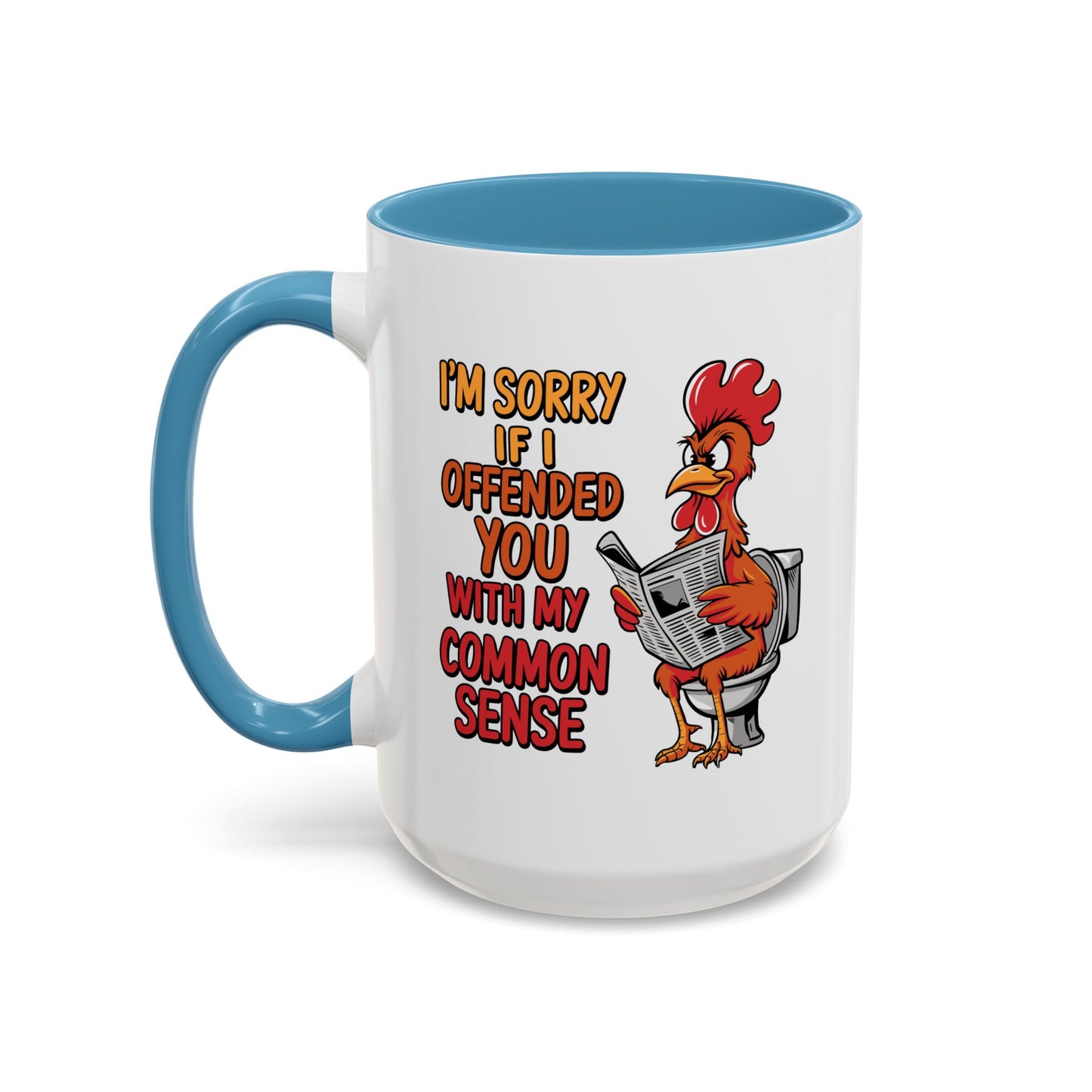 Humor Mug - I'm Sorry If I Offended You