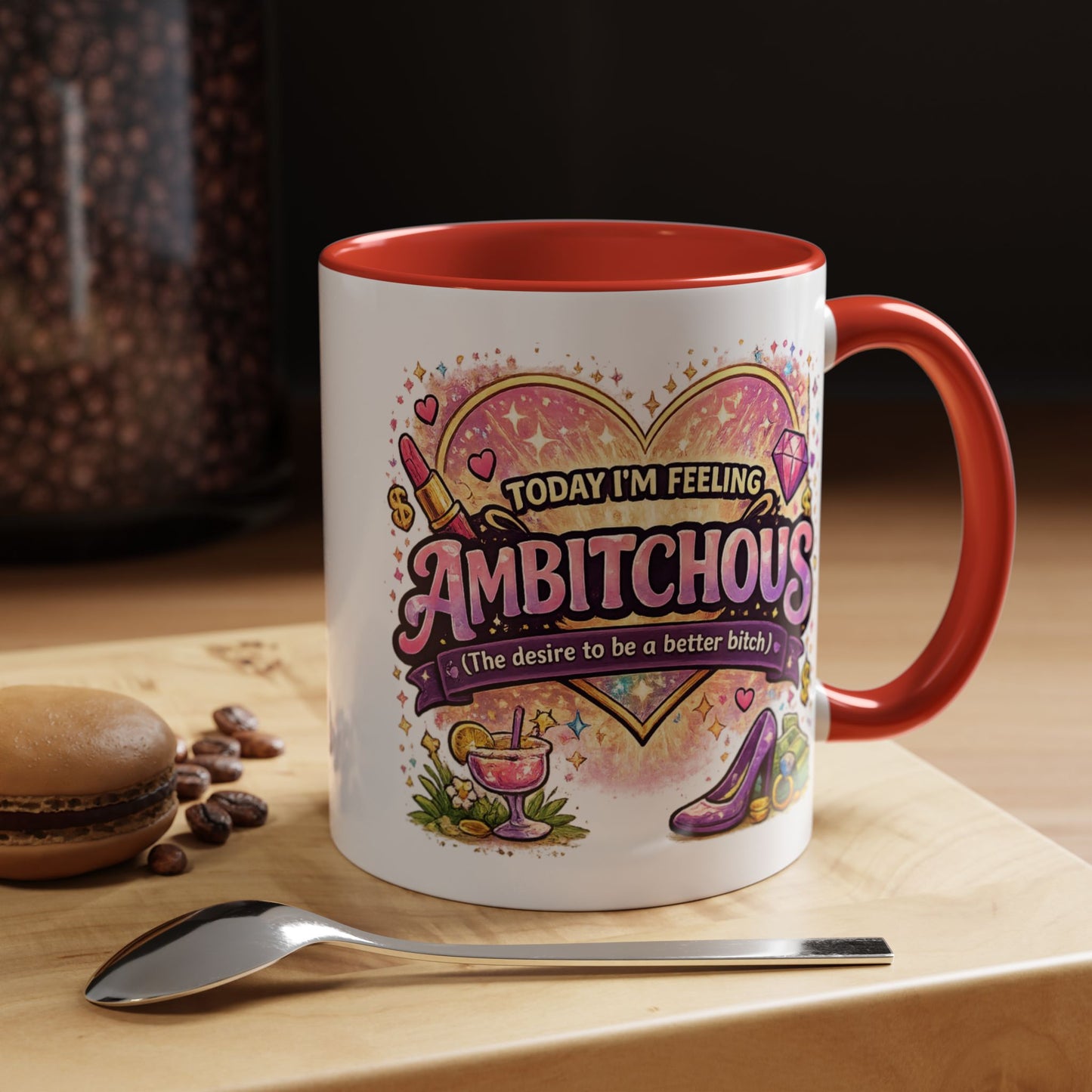 Humor Mug - Ambitchous