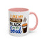 Humor Mug - I Like My Coffee