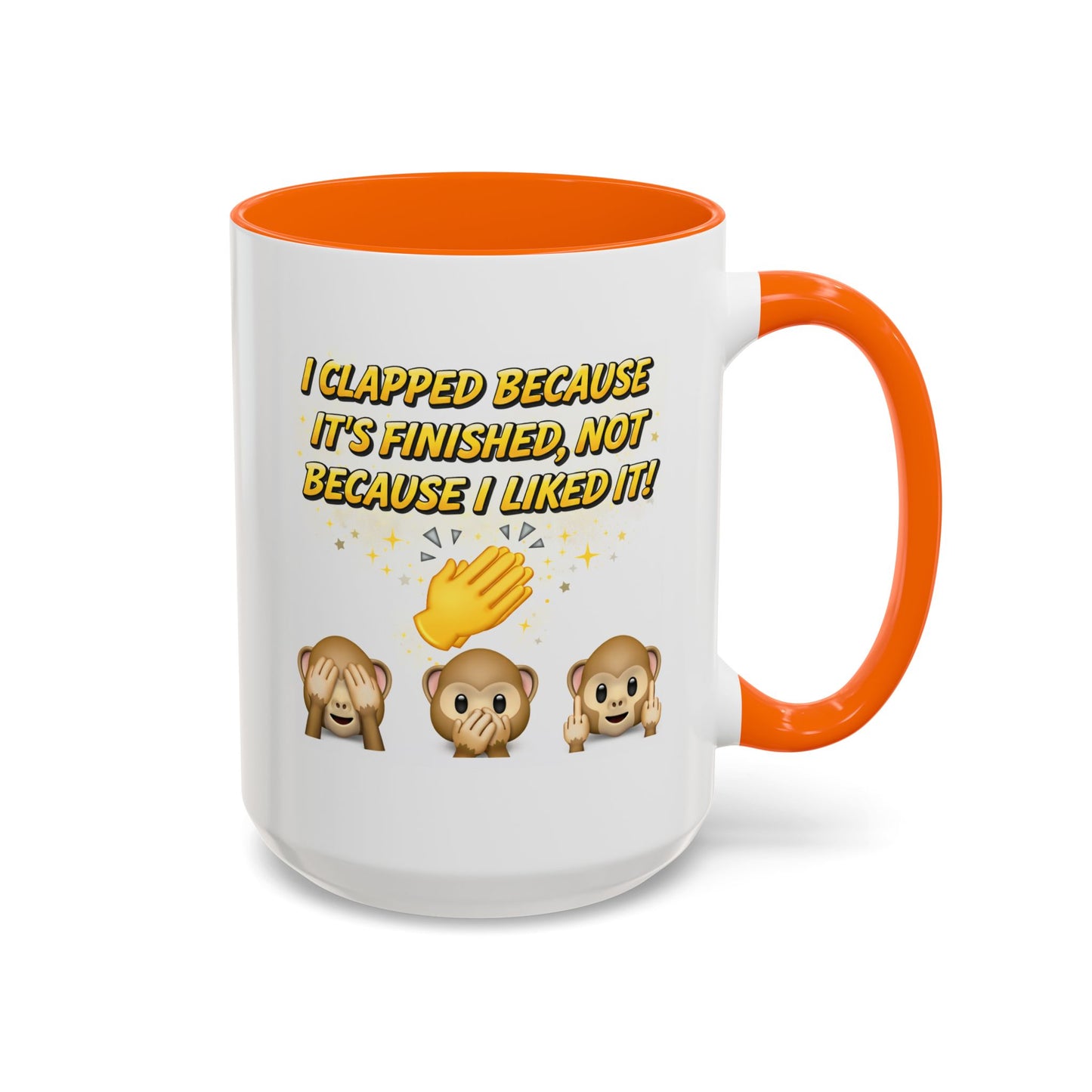 Humor Mug - I Clapped Because It's Finished