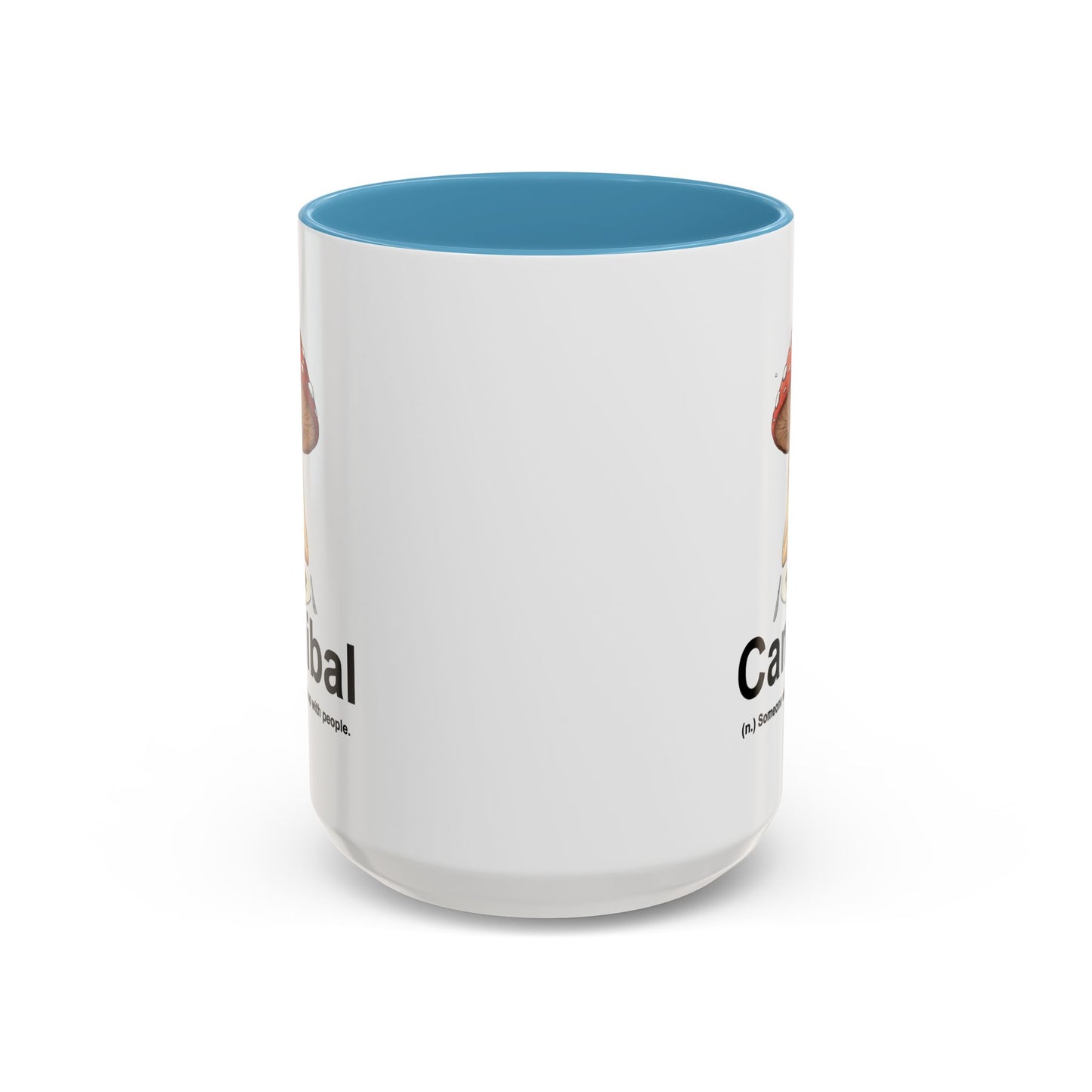 Humor Mug - Cannibal Someone Who Is