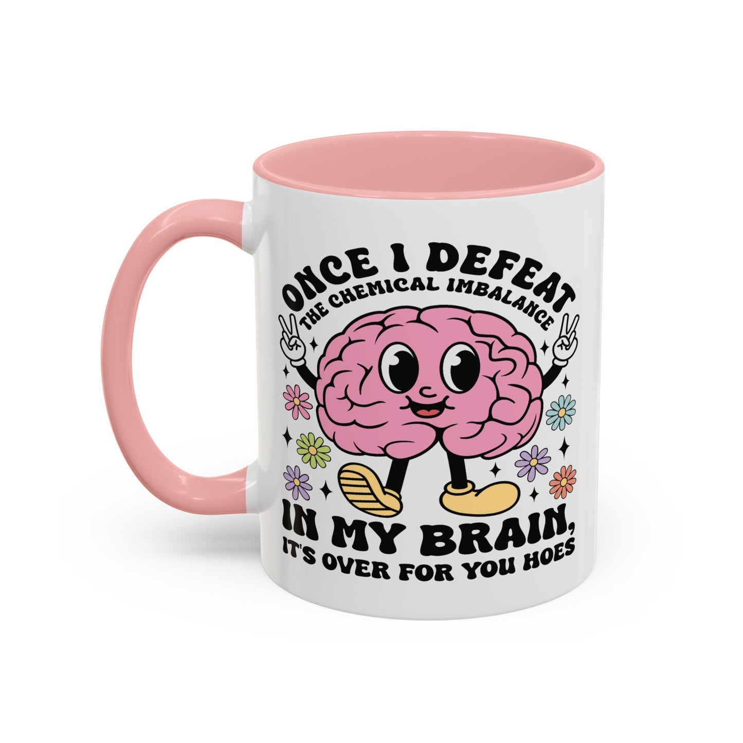 Humor Mug - Once I Defeat This Chemical Imbalance