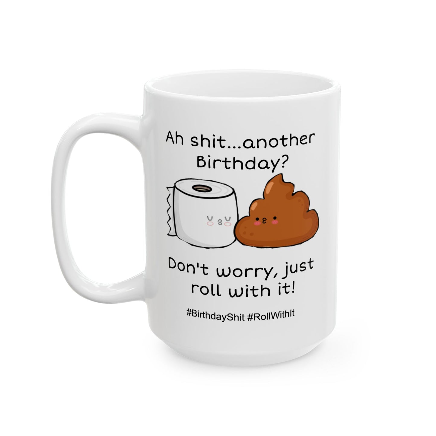 Birthday Mug - Ah Shit Another Birthday