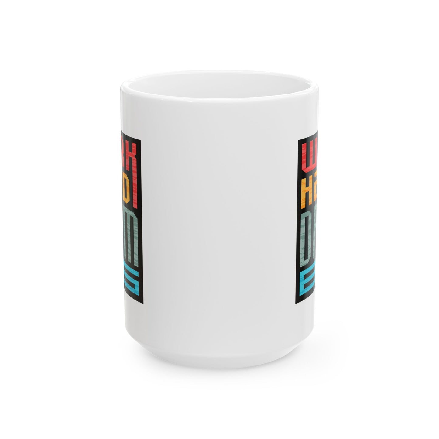 Motivation Mug - Work Hard Dream Big