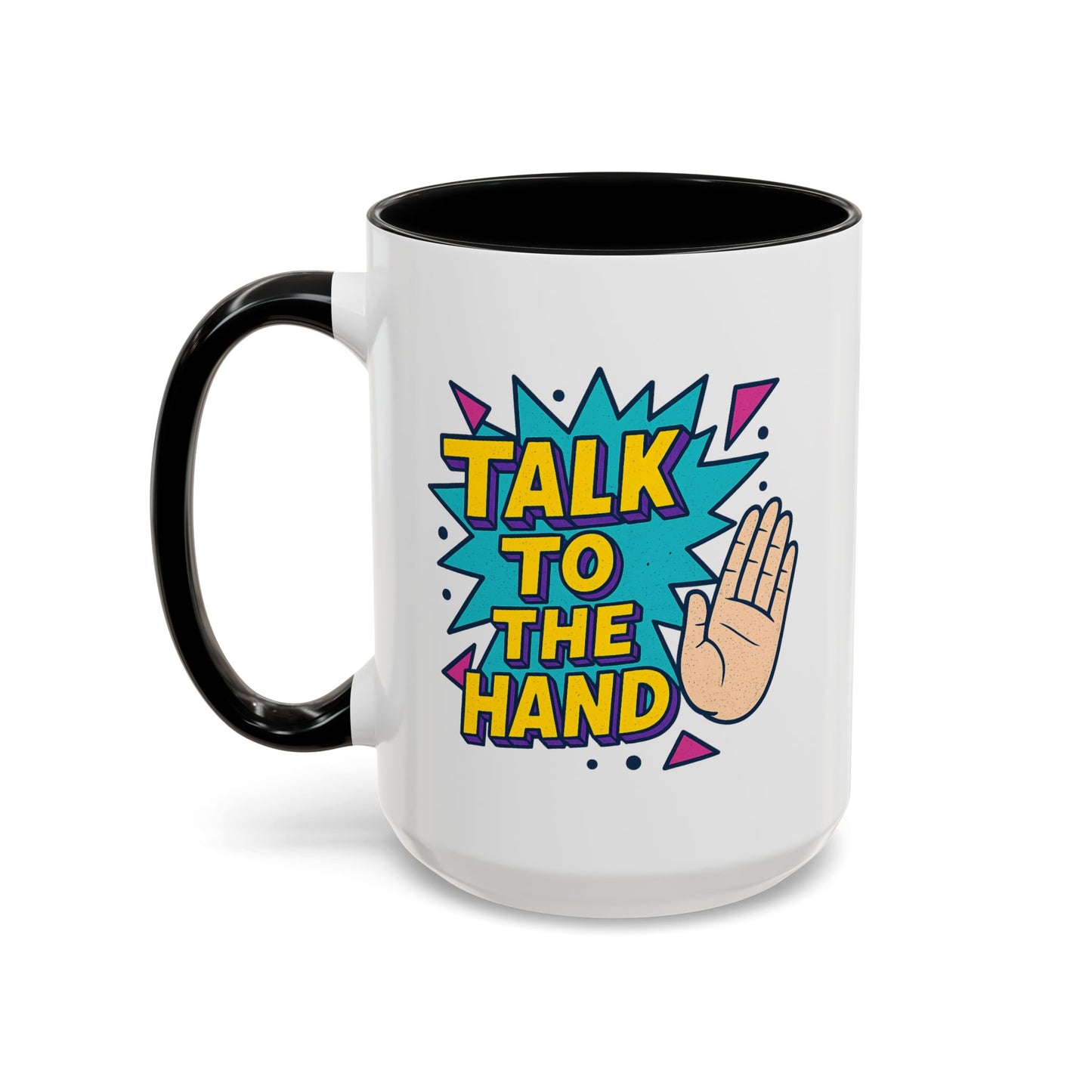 Humor Mug - Talk To the Hand