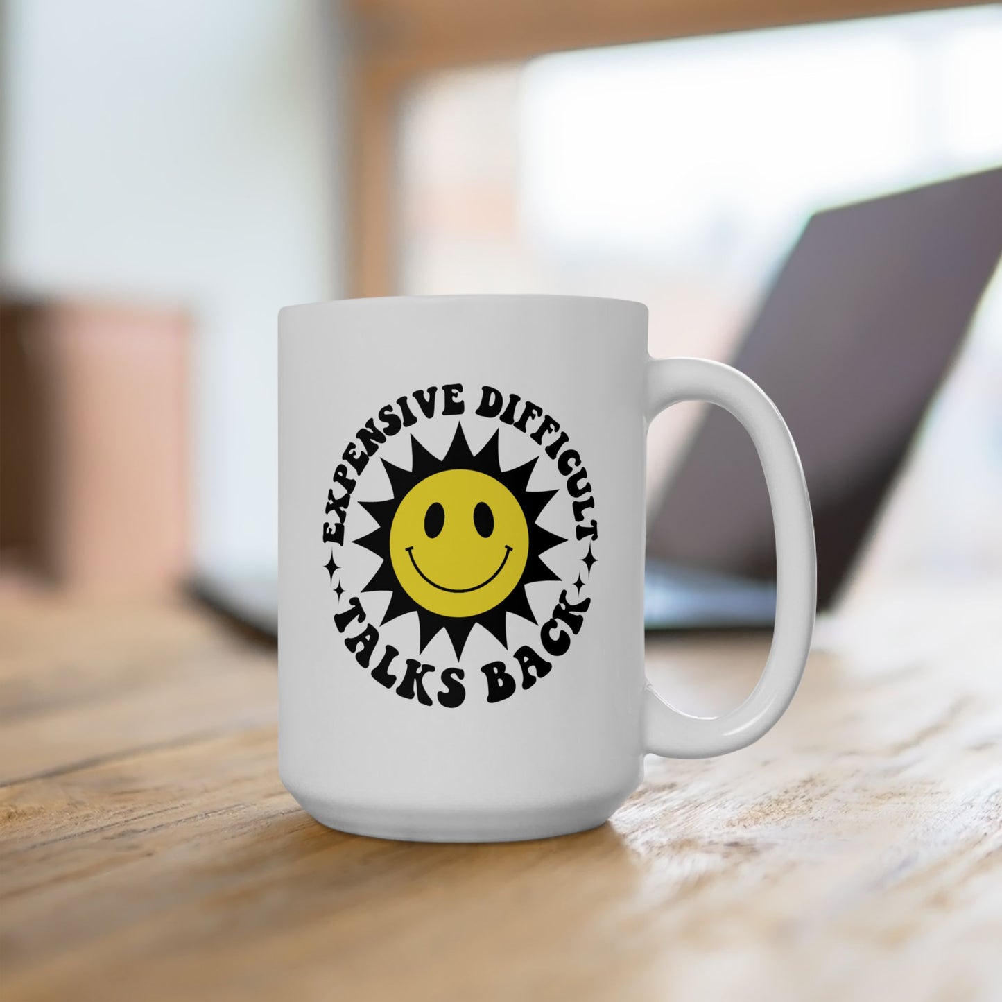 Humor Mug - Expensive Difficult Talks Back