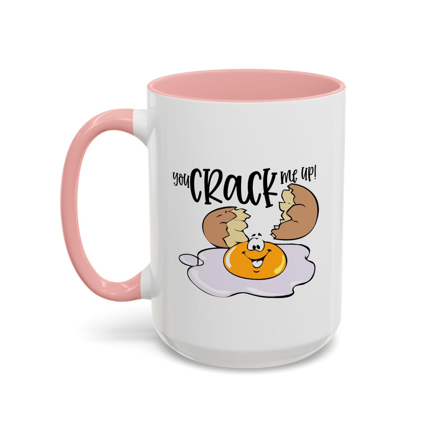 Humor Mug - You Crack Me Up