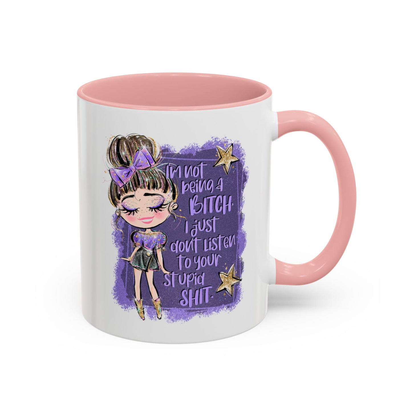 Humor Mug - I'm Not Being A Bitch
