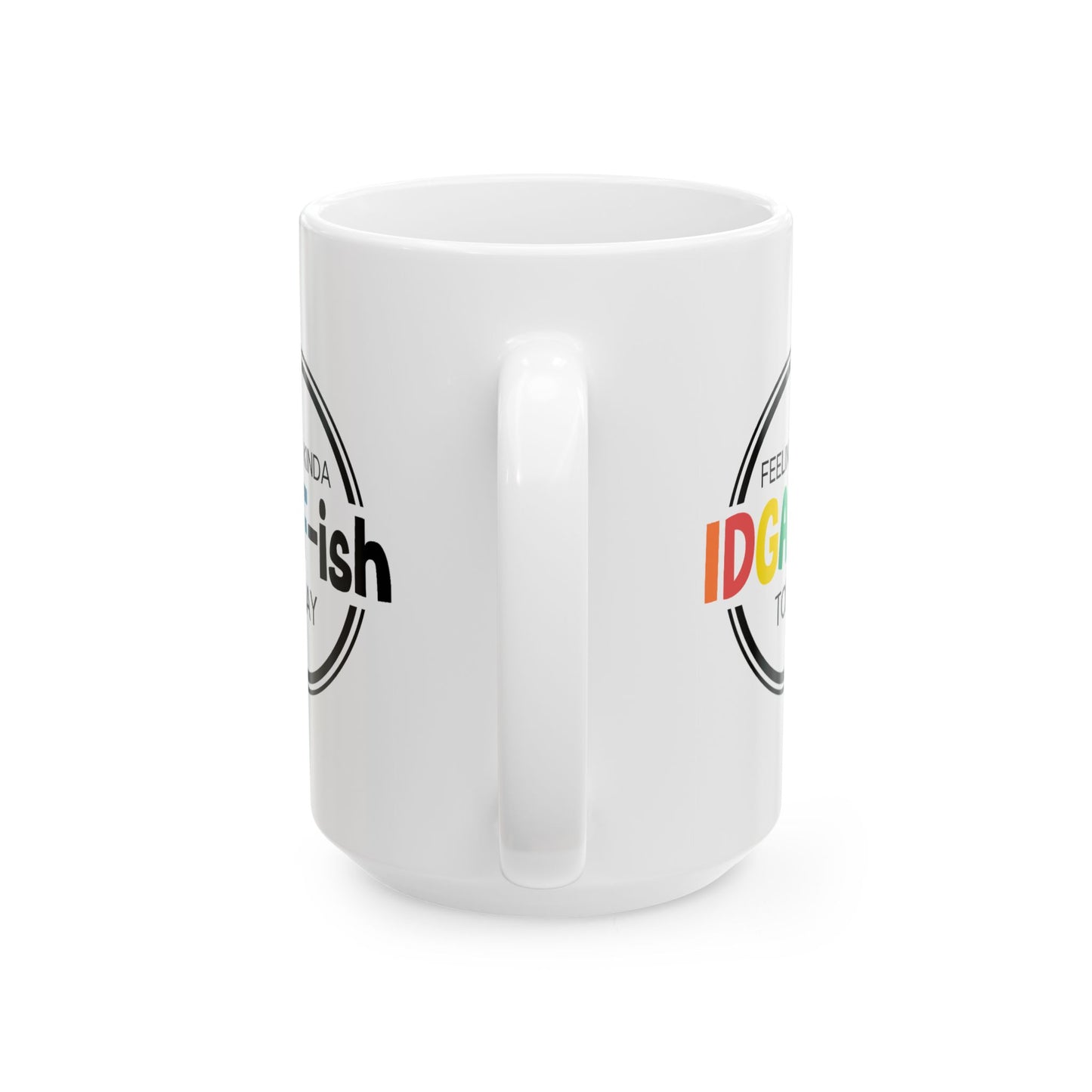 Humor Mug - Feeling Kinda Idgaf-ish Today