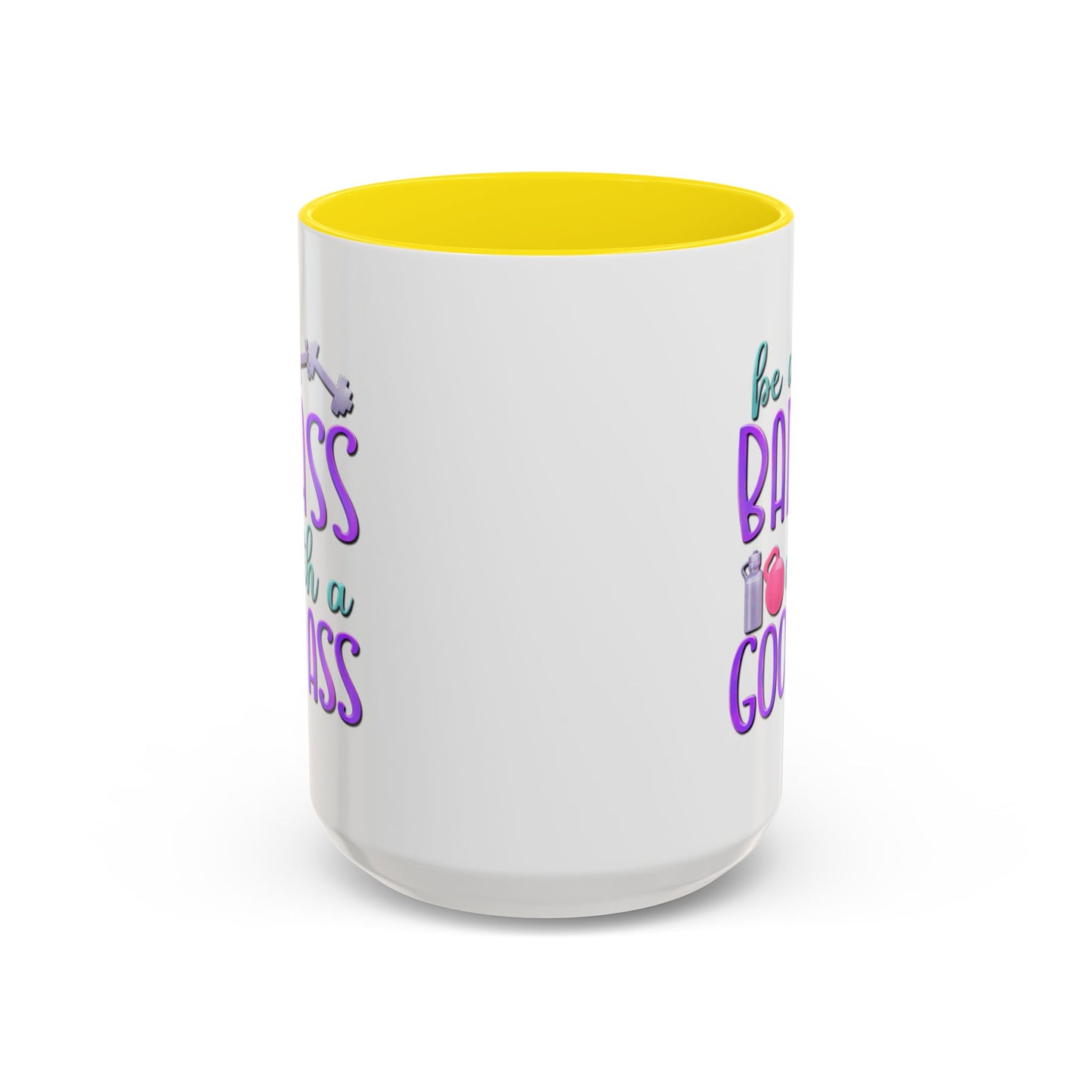 Humor Mug - Be a Badass With a Good Ass
