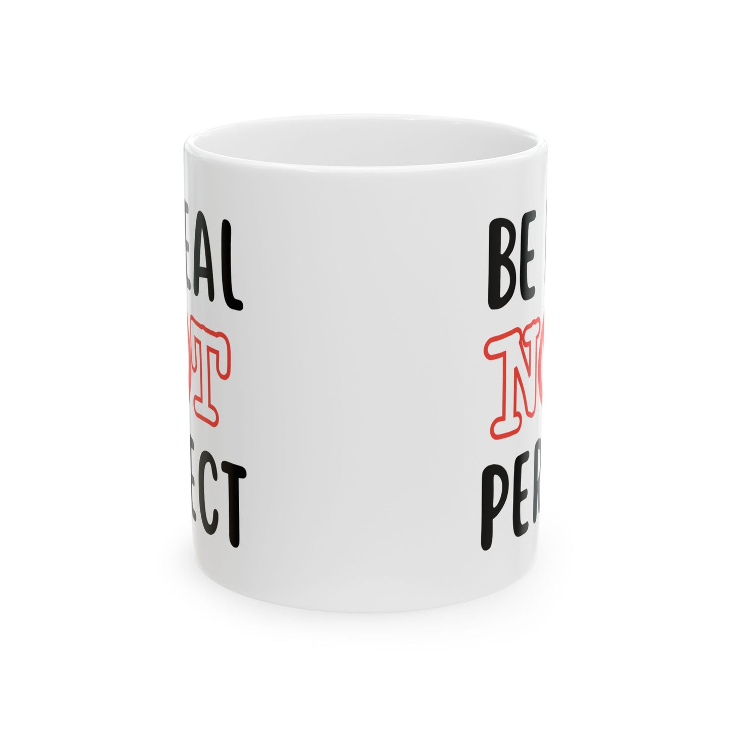 Motivation Mug - Be Real Not Perfect