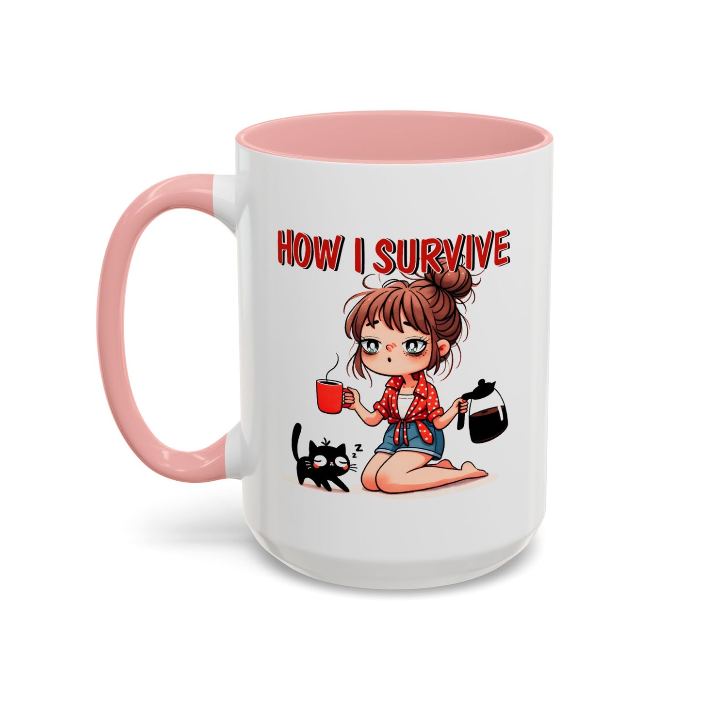 Humor Mug - How I Survive