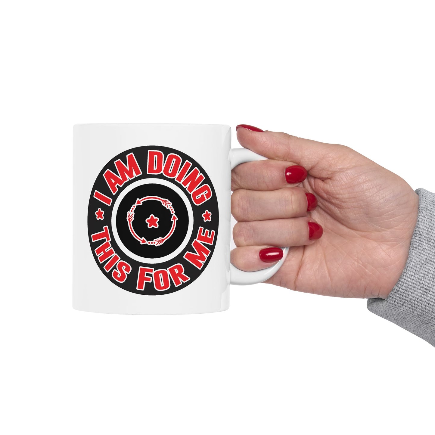 Motivation Mug - I Am Doing This For Me Badge