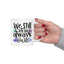 Anniversary Mug - We Still Do and Always Will 1