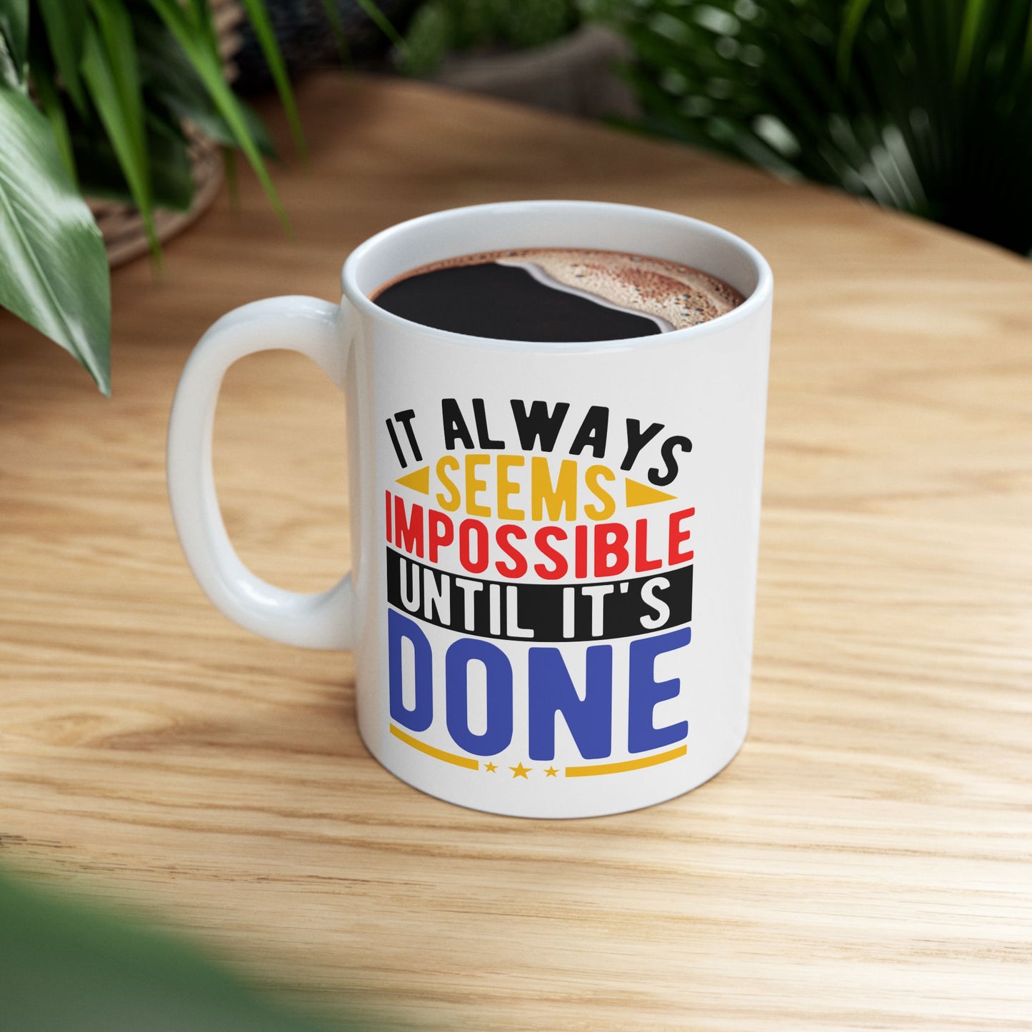 Motivation Mug - It Always Seems Impossible Until It's Done Stars
