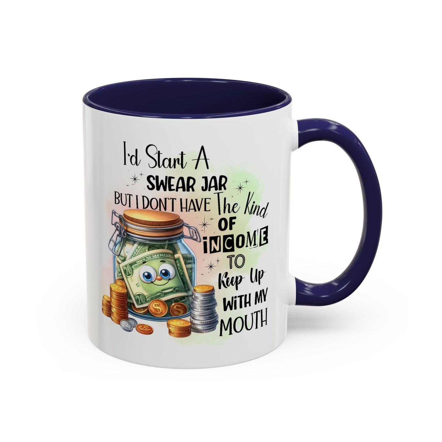 Humor Mug - I'd Start a Swear Jar