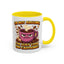Humor Mug - I'm Not Arguing
