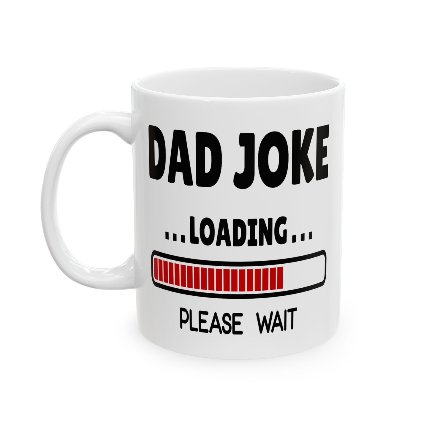 Humor Mug - Dad Joke Loading Please Wait