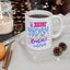 Humor Mug - If Only Sarcasm Burned Calories