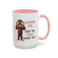 Adult Mug - Looking For Who The Fuck Asked You