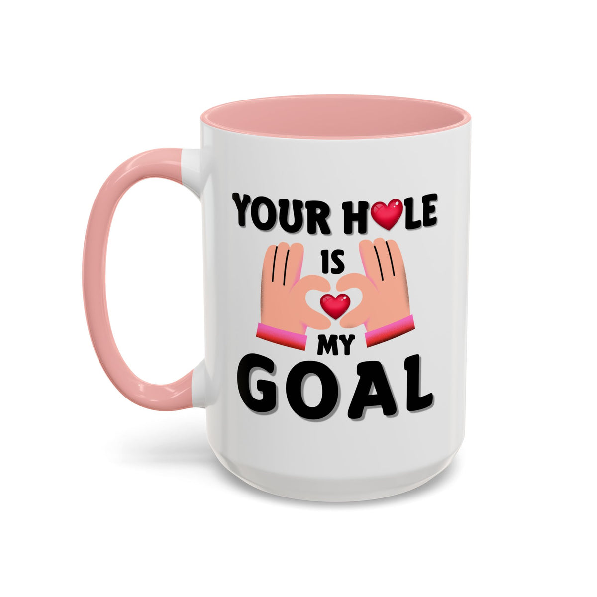Adult Mug - Your Hole Is My Goal