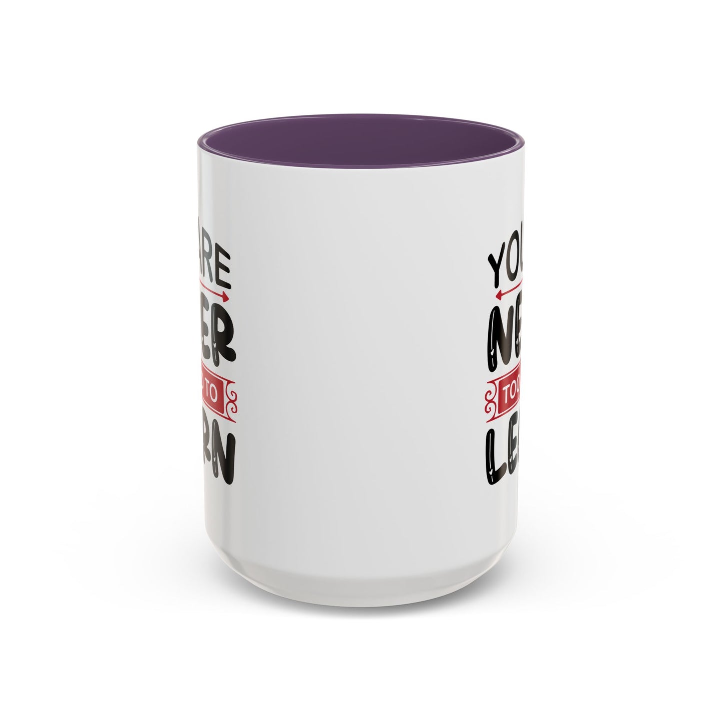Motivation Mug - You Are Never Too Old To Learn