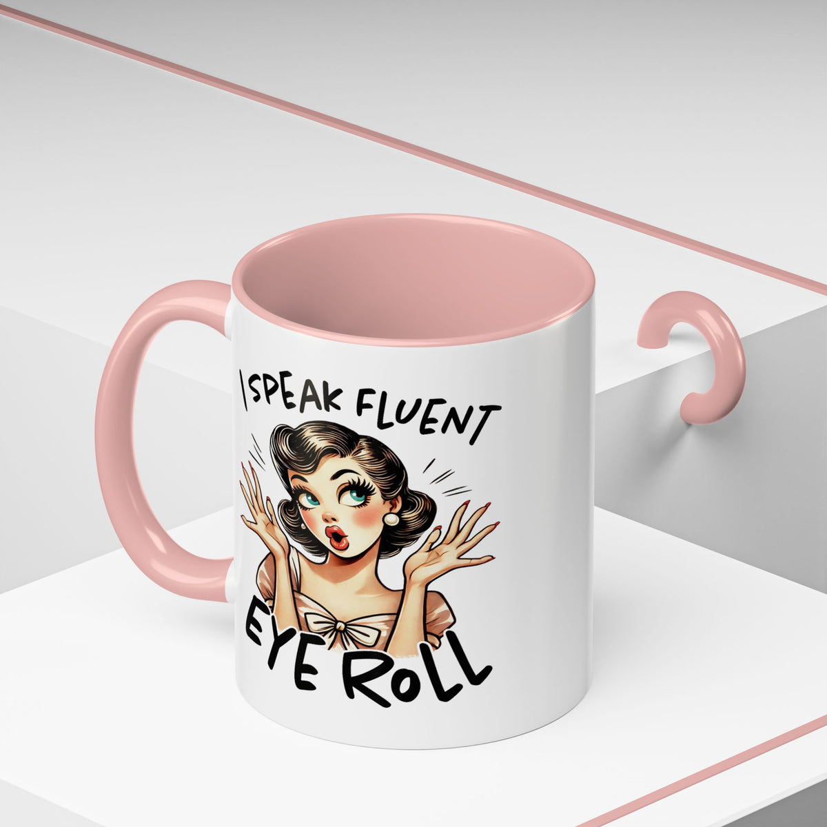 Humor Mug - I Speak Fluent Eye Roll