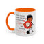 Humor Mug - I Don't Know What I Would Do Without Coffee