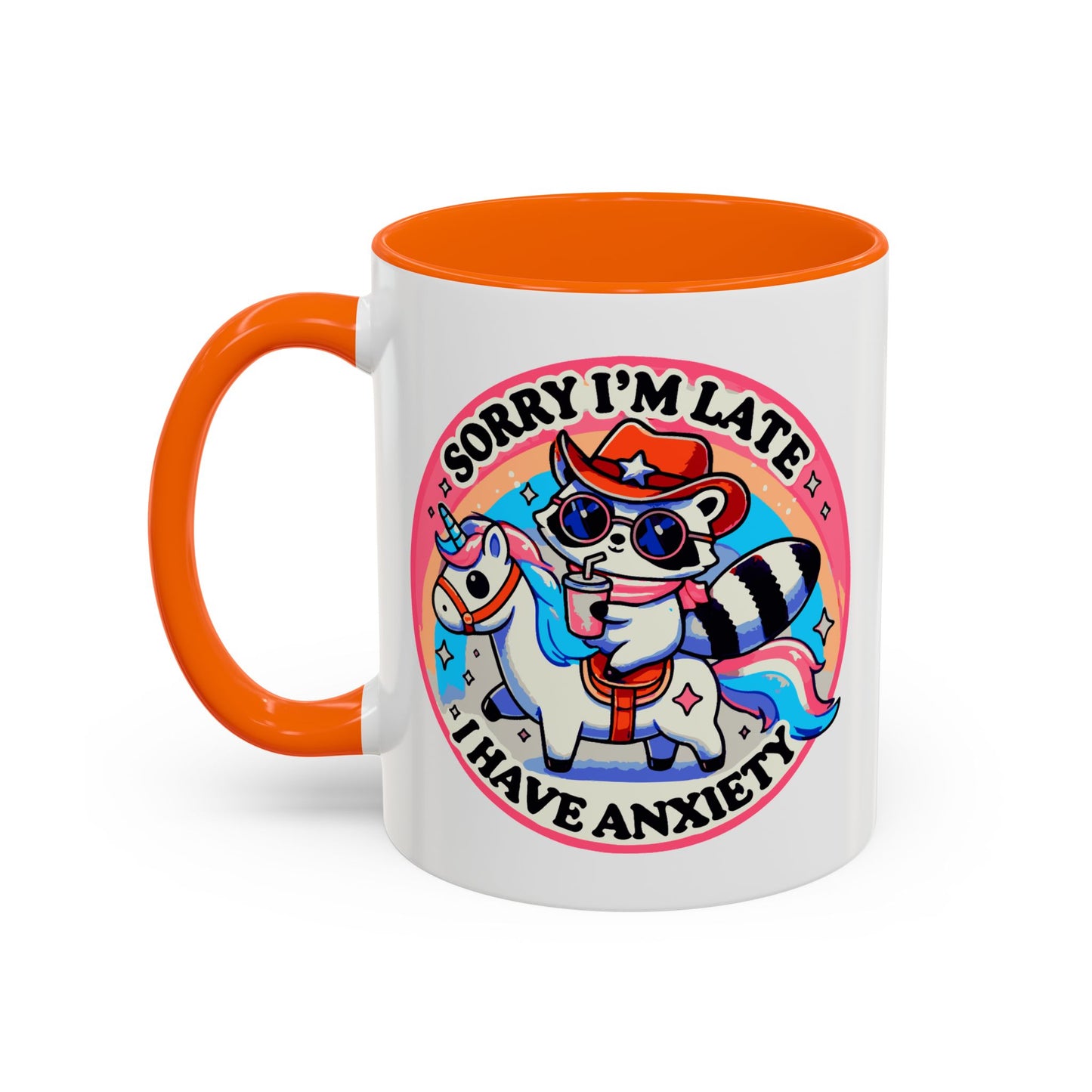 Humor Mug - Sorry I'm Late I Have Anxiety