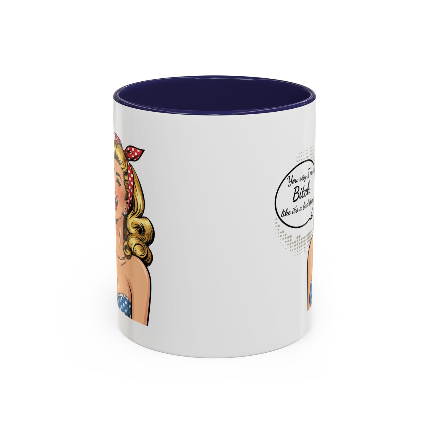Adult Mug - You Say I'm a Bitch