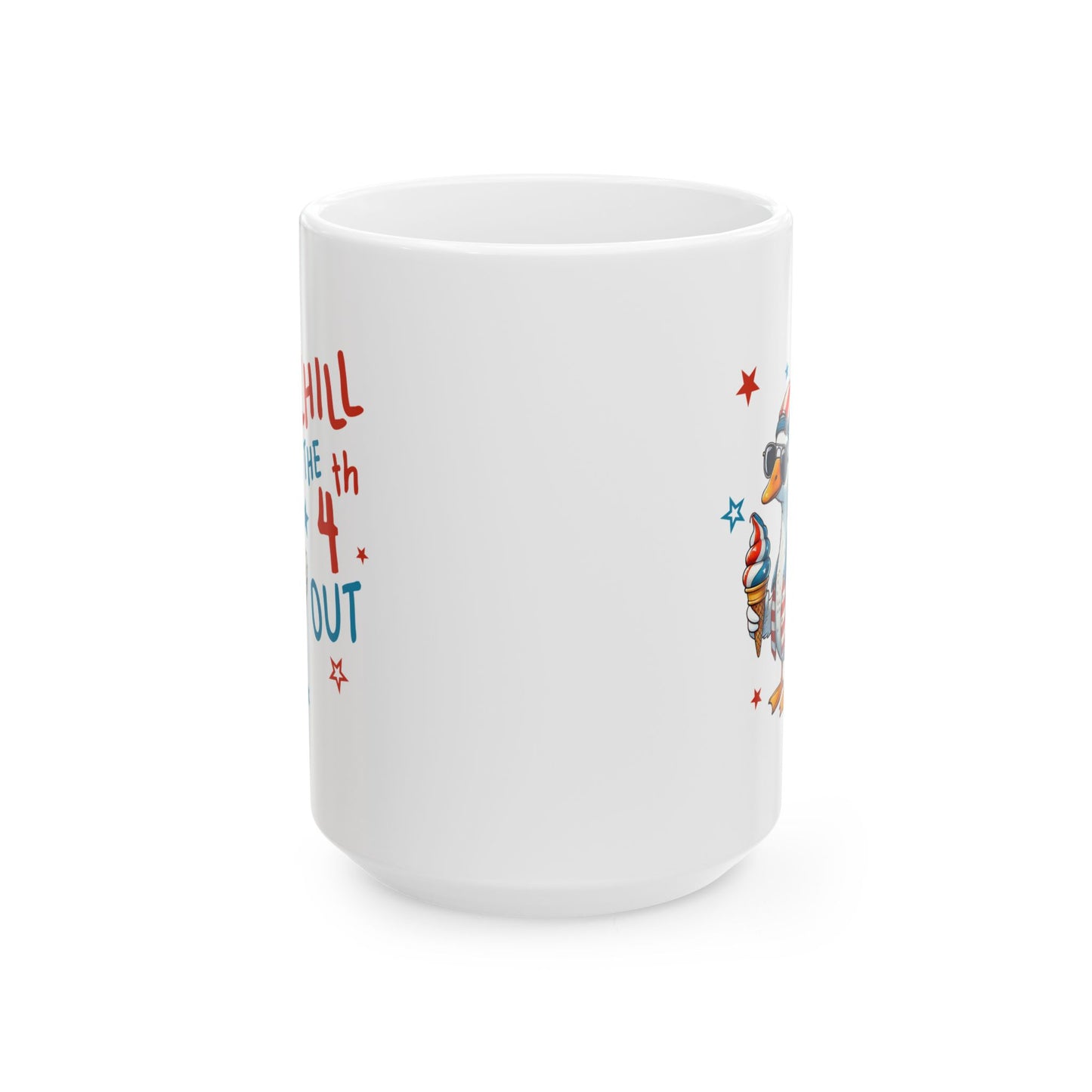 4th of July Mug - Chill the 4th Out Goose